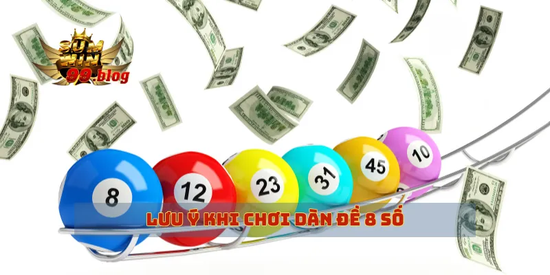 Lưu ý khi chơi dàn đề 8 số